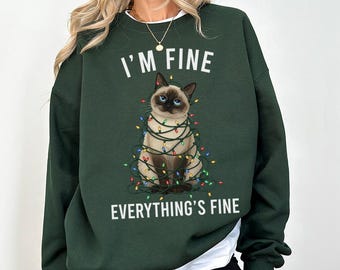 Siamese Cat Christmas Sweatshirt, I'm Fine Everything is Fine Shirt, Sweater, Hoodie, Tshirt, Gifts