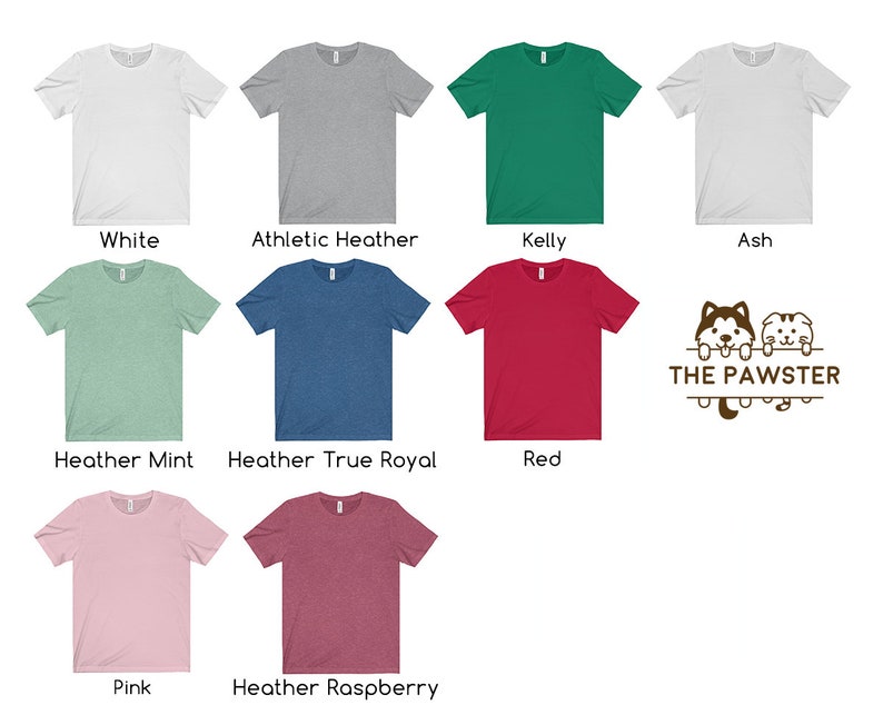 K&ouml;nnte beinhalten: Eine Auswahl an T-Shirt-Farben, darunter Wei&szlig;, Heather Grey, Kelly Gr&uuml;n, Asche, Heather Mint, Heather True Royal, Rot, Pink und Heather Raspberry. Alle T-Shirts sind kurz&auml;rmelig und haben einen Rundhalsausschnitt. Das Bild zeigt auch ein Logo mit dem Text "THE PAWSTER" und ein Cartoon-Bild eines Huskys und einer Katze.