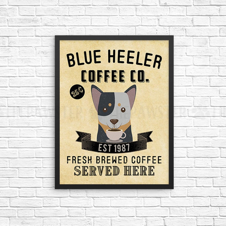 Blue Heeler Coffee Wall Decor, Australian Cattle Dog Kitchen Art Print, Coffee Wall Art, Vintage Coffee Shop Sign Decor, Dog Kitchen Poster image 1