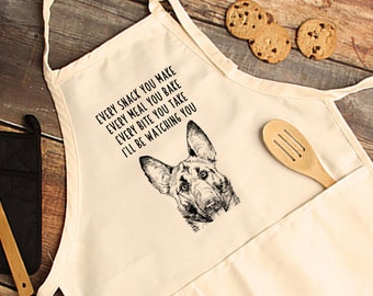 Belgian Malinois Apron, Dog Aprons with pockets, Every snack you make Every meal you bake Every bite you take I'll be watching you