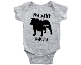 My sister is a Bulldog Baby Bodysuit, Funny Toddler Baby Shirt, Dog Baby Girl Gift, Baby Boy Clothes, Personalized Baby Shower Gift