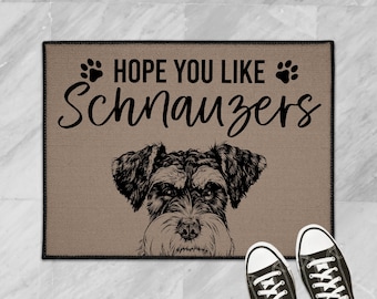 Schnauzer Doormat, Hope You Like Schnauzers Dog Door Mat, Dog Welcome Mat Floor Mat Rug, Custom Miniature Schnauzer Lover Gifts