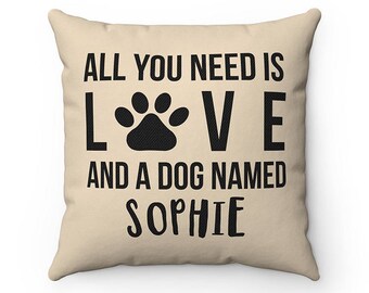 Personalized All you need is love and a dog named Dog Throw Pillow Covers, Cases Custom name Dog Lover Cushion Cover Case, Housewarming gift