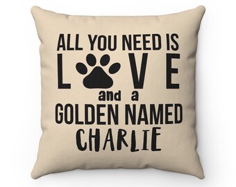 Personalized All you need is love and a Golden named Dog Pillow Covers, Cases Custom name Dog Lover Cushion, Housewarming gift