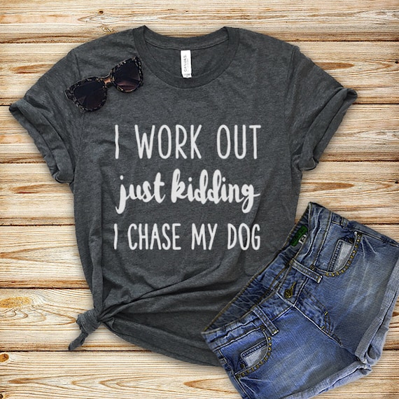 Chasing My Dog Is My Cardio Funny Pet Parenting Gym Shirt Chasing My Dog Is My Cardio Funny Pet Parenting Gym Shirt