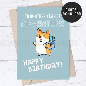 PRINTABLE Birthday Card, Corgi Adventure Happy Birthday Cards, To Another Year of Adventure Birthday Card, Corgi Traveler Dog Birthday Gift