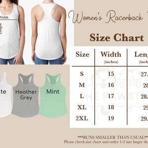 May include: Size chart for a women's racerback tank top. The chart shows the width and length in inches for sizes S, M, L, XL, and 2XL. The tank top is available in white, heather grey, and mint.