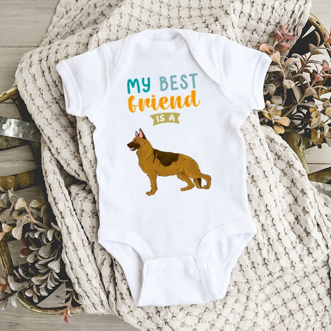 My Best Friend is a German Shepherd Baby Bodysuit Baby Boy Baby Girl Clothes Alsatian Dog Baby Shower Gift Toddler Tee Baby Announcement Etsy
