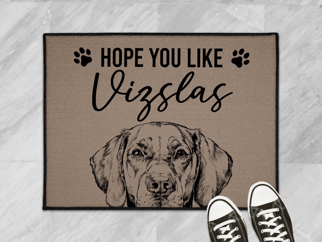 Vizsla Doormat, Hope You Like Vizslas Dog Door Mat, Dog Mat