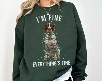 German Shorthaired Pointer Christmas Sweatshirt, I'm Fine Everything is Fine GSP Dog Shirt, Sweater, Hoodie, Tshirt