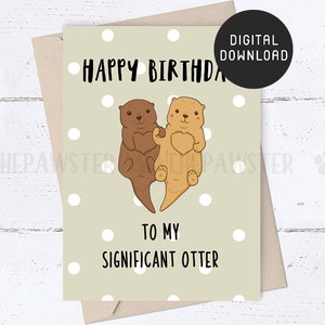 Carte d'anniversaire imprimable, cartes de joyeux anniversaire drôle de loutre, à ma carte de loutre significative, carte d'anniversaire de loutre pour femme, mari
