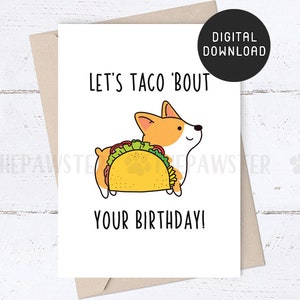 AFDRUKBARE verjaardagskaart, Corgi grappige Happy Birthday kaarten, laten we Taco Bout uw verjaardagskaart, Taco Corgi hond verjaardagscadeau