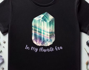 In My Fluorite Era T-Shirt - Unisex Crystal Era Shirt