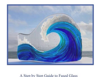 Riding The Wave - A Step-by-step guide to creating a freestanding fused glass wave panel.