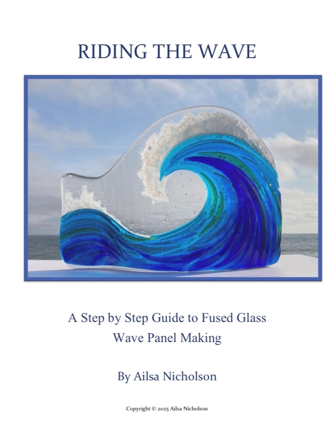 Riding the Wave - A Step-by-step Guide to Creating a Freestanding Fused ...