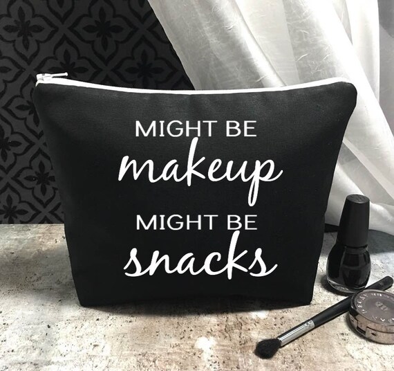 Might Be Makeup Might Be Snacks Funny Makeup Bag Edgy Makeup Etsy