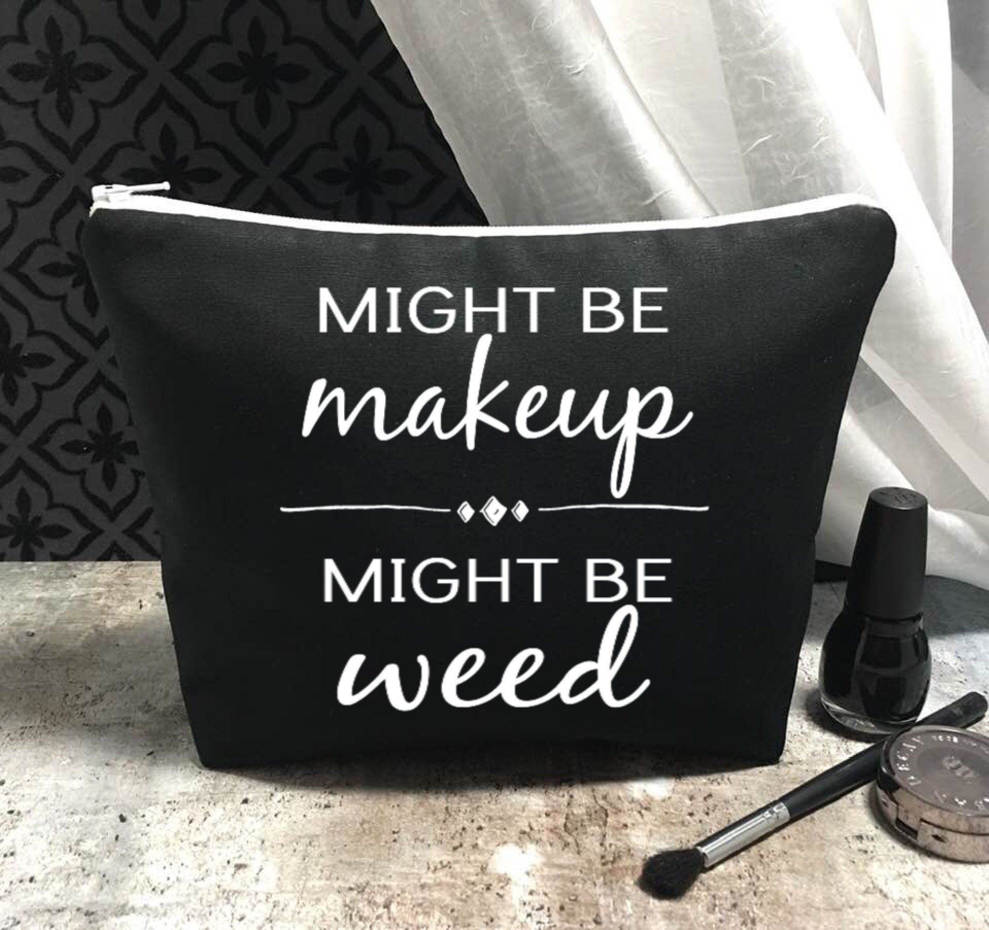 Might Be Makeup Might Be Weed Funny Makeup Bag Edgy Makeup Etsy