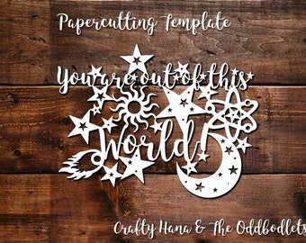 Papercutting Template - You are out of the world - JPEG/PDF files - Easy to resize - Commercial Rights included