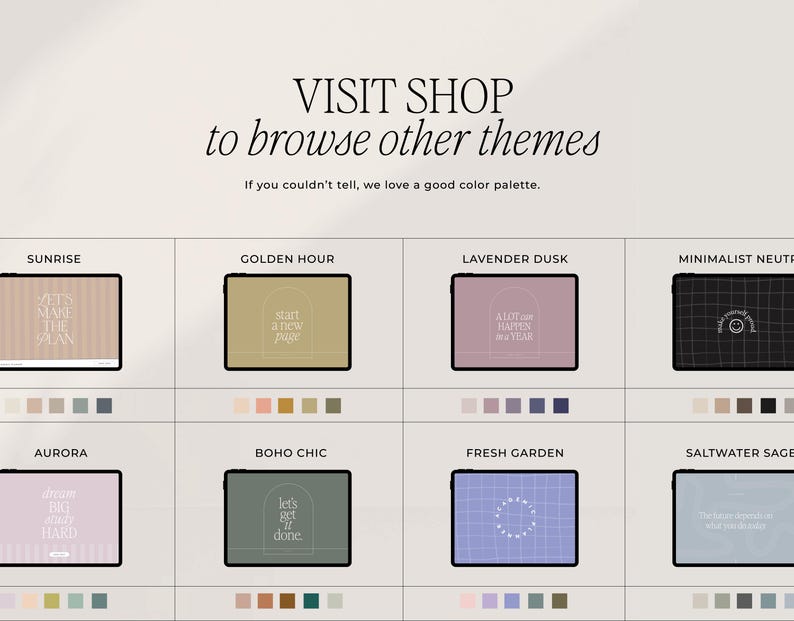 May include: An image showcasing various digital themes with text that reads "VISIT SHOP to browse other themes." Each theme is displayed on a tablet, with color palettes below. Themes include Sunrise, Golden Hour, Lavender Dusk, and Minimalist Neutral.