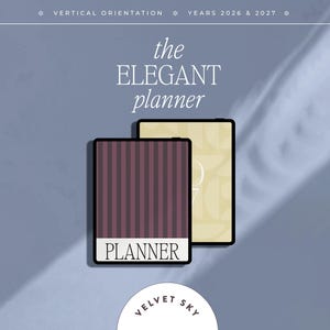 May include: Two vertical digital planners with black borders. The front planner has a dark purple striped cover with a white label reading PLANNER. The back planner has a light yellow cover with a geometric pattern. Text reads VERTICAL ORIENTATION, YEARS 2026 & 2027, THE ELEGANT PLANNER, and VELVET SKY.