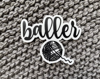 BALLER Knitting Sticker | Crochet Sticker | Water Bottle Sticker | Vinyl Sticker  | Laptop Sticker