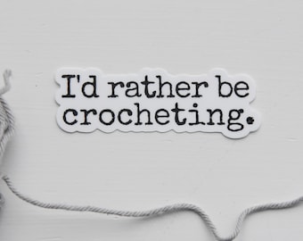 RATHER BE Sticker | Crochet Sticker  | Yarn Sticker | Water Bottle Sticker | Vinyl Sticker | Laptop Sticker