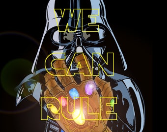 Darth Vader wears the Infinity Gauntlet 11 x 17 print! Together We Can Rule The Galaxy!