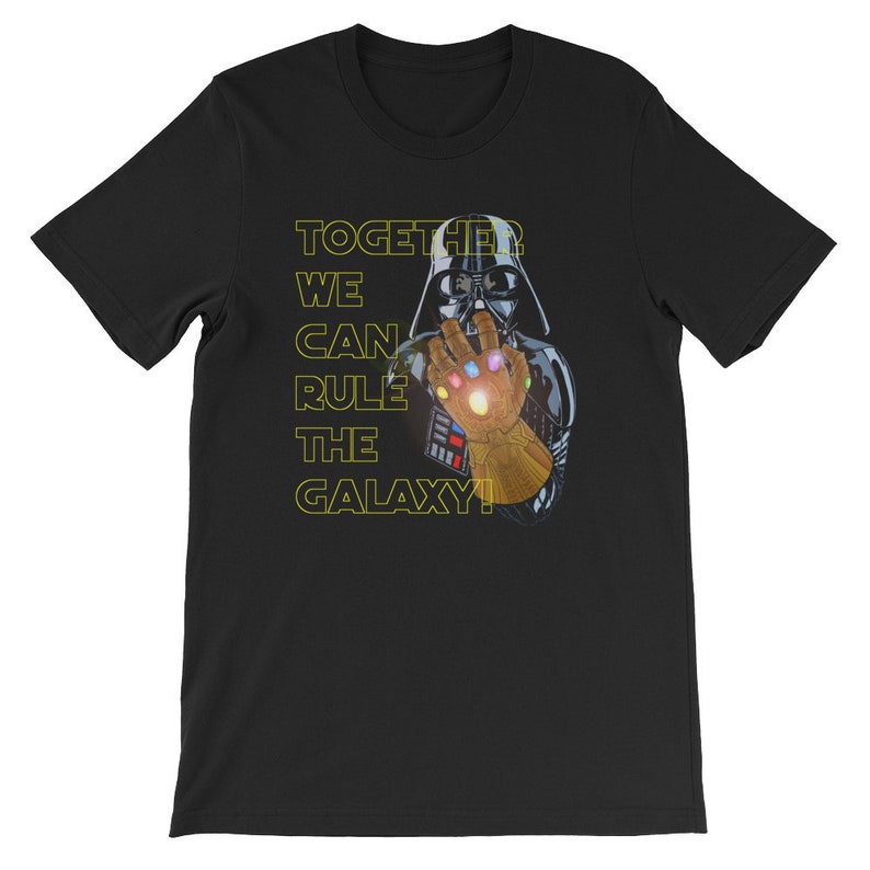 Darth Vader wears The Infinity Gauntlet Adult T-shirt Together We Can Rule The Galaxy Avengers Infinity War meets Star Wars image 1