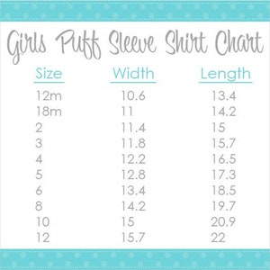 May include: A white chart with measurements for girls' puff sleeve shirts. The chart includes sizes from 12 months to 12, with corresponding width and length measurements in inches. The text "Girls Puff Sleeve Shirt Chart" is at the top.