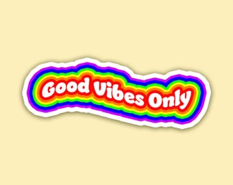 Rainbow Good Vibes Only Sticker, Waterproof Vinyl Decal