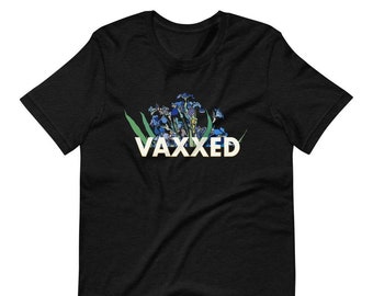 VAXXED, Vincent Van Gogh, Vaccination Pride T-shirt, Vaccine Shirt, Vaccinated Tee, Pro Vaccines Shirt, Vaccines Saves Lives
