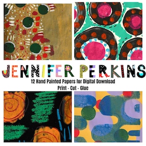 May include: A digital download featuring four colorful abstract art prints. The prints showcase various patterns, including circles, dots, and brushstrokes, in a vibrant palette of red, green, yellow, and blue. The text "JENNIFER PERKINS" and "12 Hand Painted Papers for Digital Download Print - Cut - Glue" are also visible.