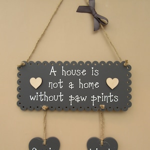 Personalised Pet Sign. A house is not a home without paw prints. Cat sign, Dog sign. Housewarming gift. Acrylic grey.