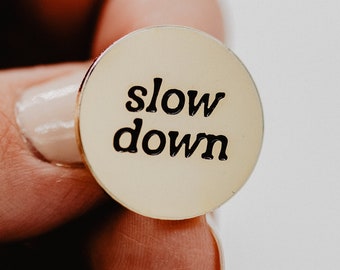 Slow Down Enamel Pin. Small Gold Plated Pin. Slow Down Pin. Work Lanyard Badge. Mental Health Pin. Don't Burn Out, Just Slow Down. Yoga Pin.
