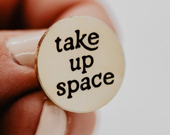 Take Up Space Enamel Pin. Small Gold Plated Pin. Women's Mental Health Pin. Mindset Badge. Feminist Enamel Pin.