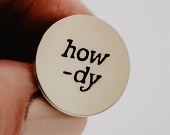 Howdy Enamel Pin. Small Gold Plated Lapel Pin. Texas Brooch. Cowgirl. Fun Pin for Jacket or Bag. Hello Enamel Pin. Thinking of You Gift.