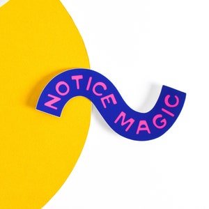 Notice Magic Sticker | Waterproof Affirmation Sticker