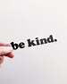 Be Kind Sticker - small. Be Kind Matte Decal. Laptop Sticker. Good Vibes. Spread Kindness. Teacher Gift. Positive Sticker. 