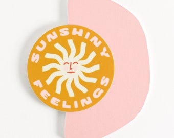Sunshiny Feelings Vinyl Sticker. Sunshine and Good Feelings. Find the Joy. Waterproof Weather Proof Sticker. Good Vibes. Illustrated Sun.