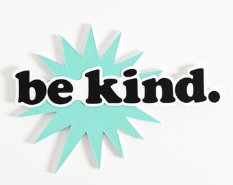 Be Kind Sticker - large. Be Kind Vinyl Decal. Be Kind Bumper Sticker. Positive Vibes Laptop Decal. Gifts for Teachers. Good Vibes Decal.