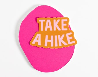 Take A Hike Vinyl Sticker. Orange and Pink. Take A Hike Bumper Sticker. Gift for Hiker. Adventure Bumper Sticker. Hike Car Decal.