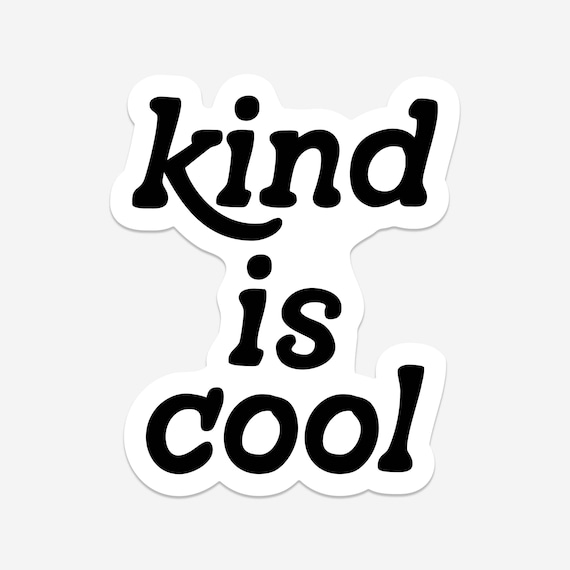 Kind is Cool Sticker. Black and White Kiss Cut Sticker. Be Etsy