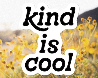 Kind Is Sticker | Waterproof Vinyl Decal