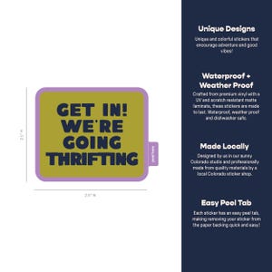 Bright green rectangular shaped sticker with rounded corners and purple border that says 'Get In! We're Going Thrifting!' and a easy peel tab on a white background with sticker measurements and sticker features listed to the right.