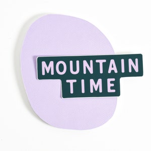 Mountain Time Vinyl Sticker: Waterproof Hiker Gift