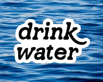 Drink Water Vinyl Sticker: Waterproof Reminder