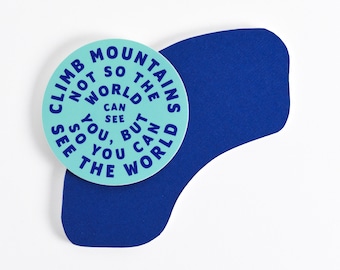 Climb Mountains Vinyl Sticker. Adventure Sticker. Adventure Quote Sticker. Mountain Climber Sticker. Gift For Hiker. Rock Climber Sticker.