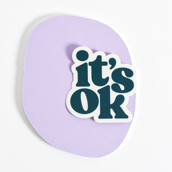 It's Ok Vinyl Sticker. Mantra Decal. Uplifting Sticker. Uplifting Message. Encouragement Gift. Laptop Sticker. Water Bottle Decal.