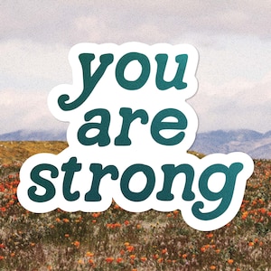 You Are Strong Vinyl Sticker. Encouragement Gift. Self Care Sticker. Motivational Gift For Friend. Water Bottle Sticker. Emerald Green.