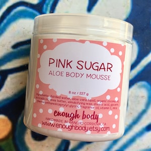 Pink Sugar Aloe Body Mousse ~ Shea Butter Lotion ~ Aloe Lotion ~ Body Cream ~ Body Mousse ~ Body Butter